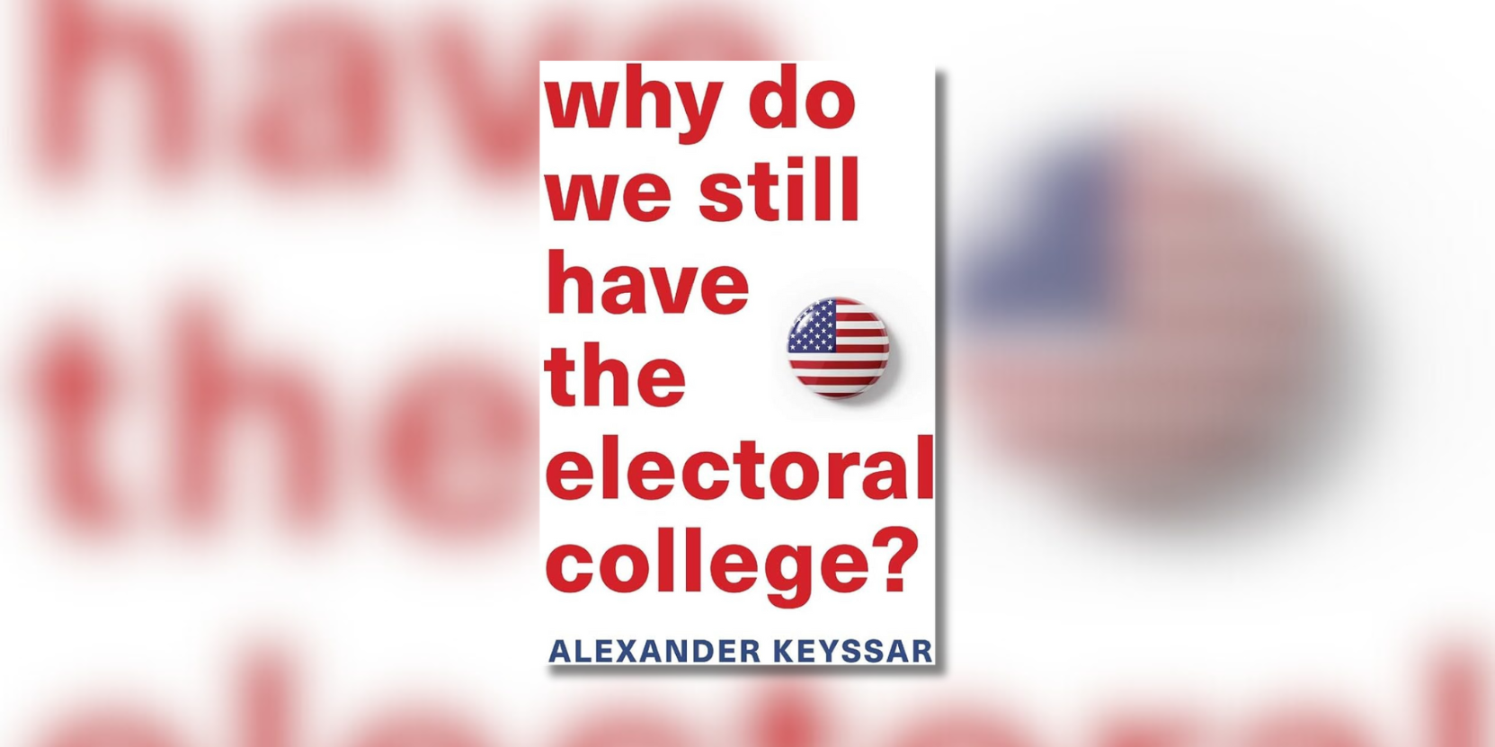 Why Do We Still Have The Electoral College Ash Center