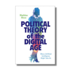Cover photo of "Political Theory of the Digital Age"