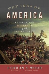 Book cover of "The Idea of America: Reflections on the Birth of the United States"