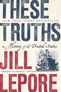 Book cover of "These Truths: A History of the United States"