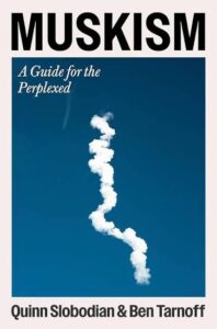 The book cover for "Muskism: A Guide for the Perplexed." 